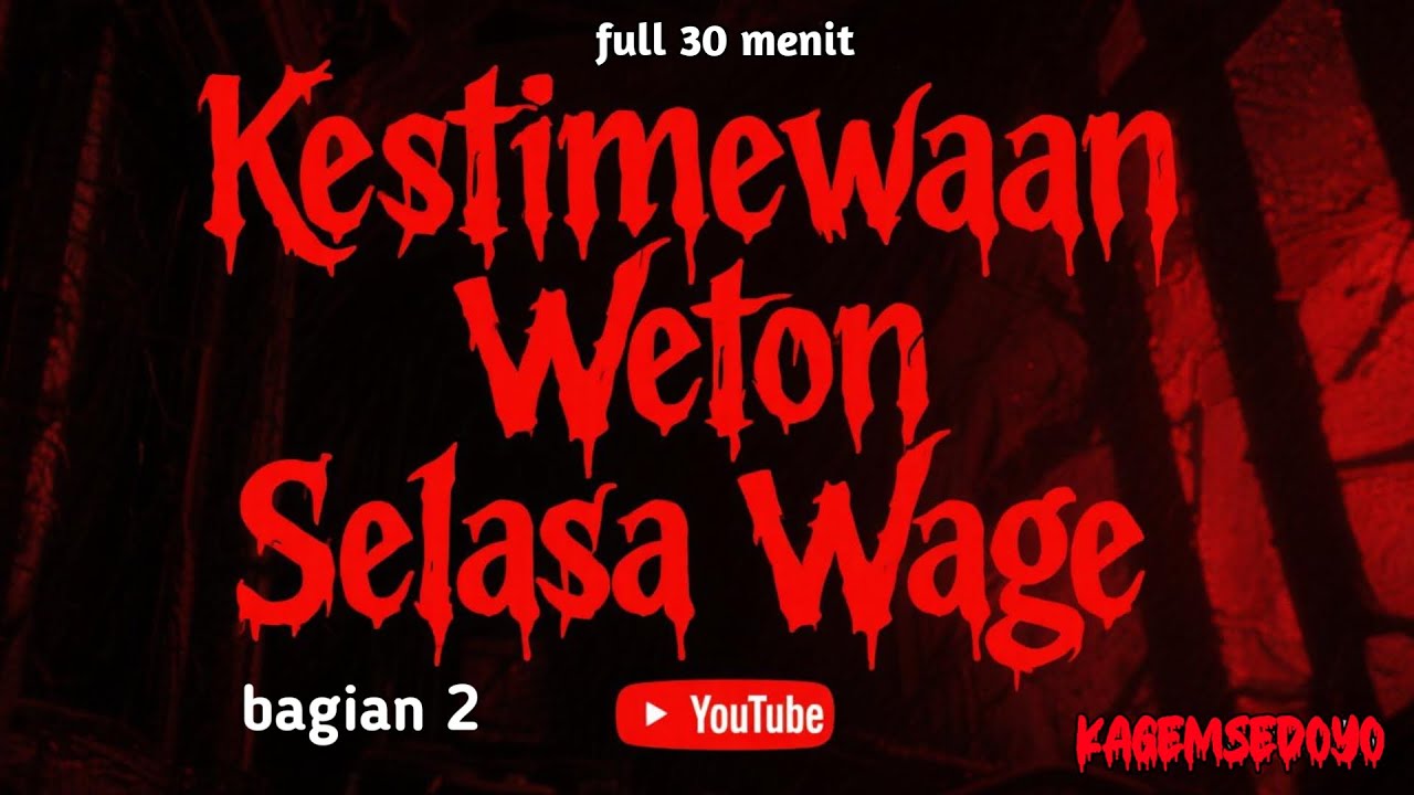 WETON SELASA WAGE MENURUT PRIMBON JAWA || bagian 2  exsklusif 30 menit ||
