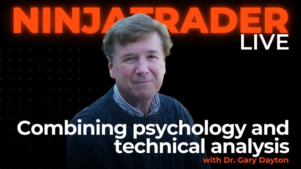 Combining psychology and technical analysis | NinjaTrader Live