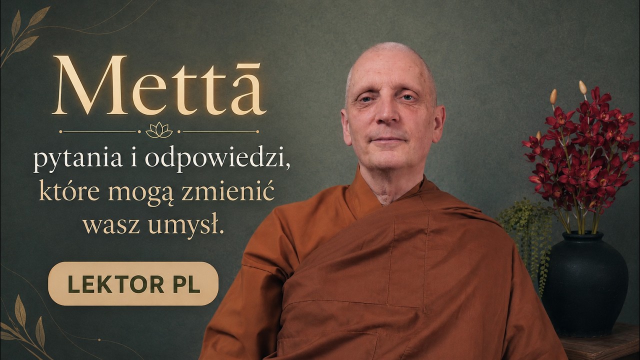 Ajahn Sona - Mettā – pytania i odpowiedzi. (1) [LEKTOR/NAPISY PL]