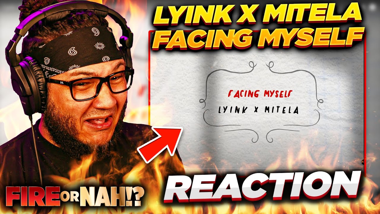 FIRE or NAH?! Lyink x Mitela - Facing Myself (REACTION) | iamsickflowz