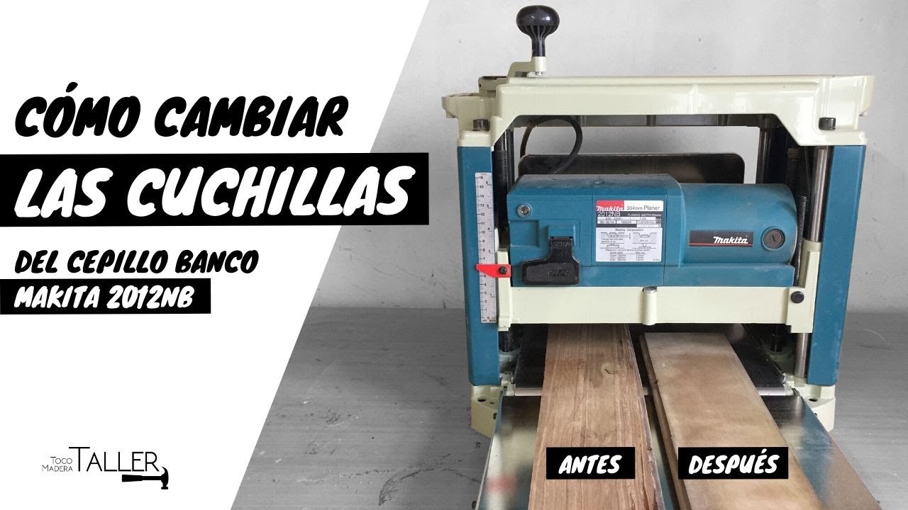 😳 Cómo cambiar las CUCHILLAS del CEPILLO BANCO MAKITA 2012NB