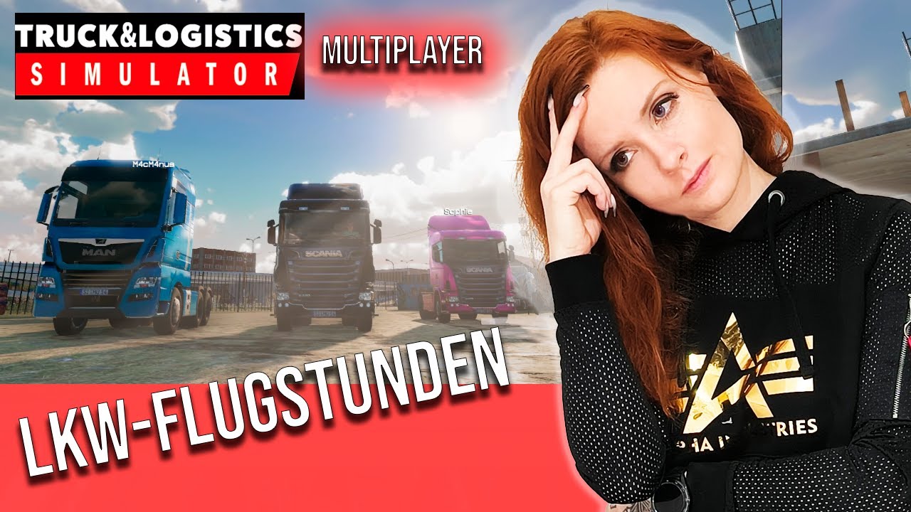 LKW-Flugstunden | 🚚 Truck & Logistics Simulator | LETS PLAY | Multiplayer | GER