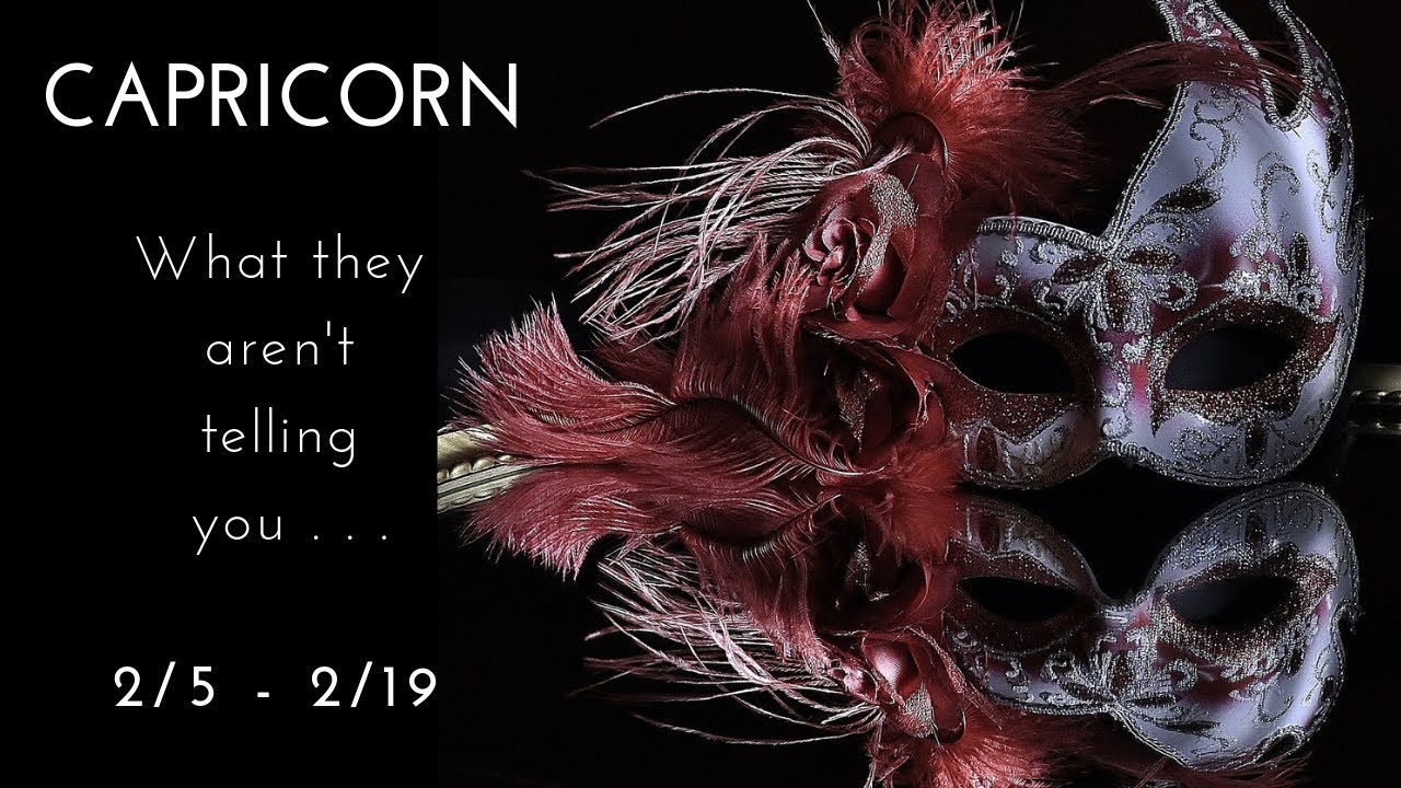CAPRICORN: What they aren't telling you . . . 2/5 - 2/19