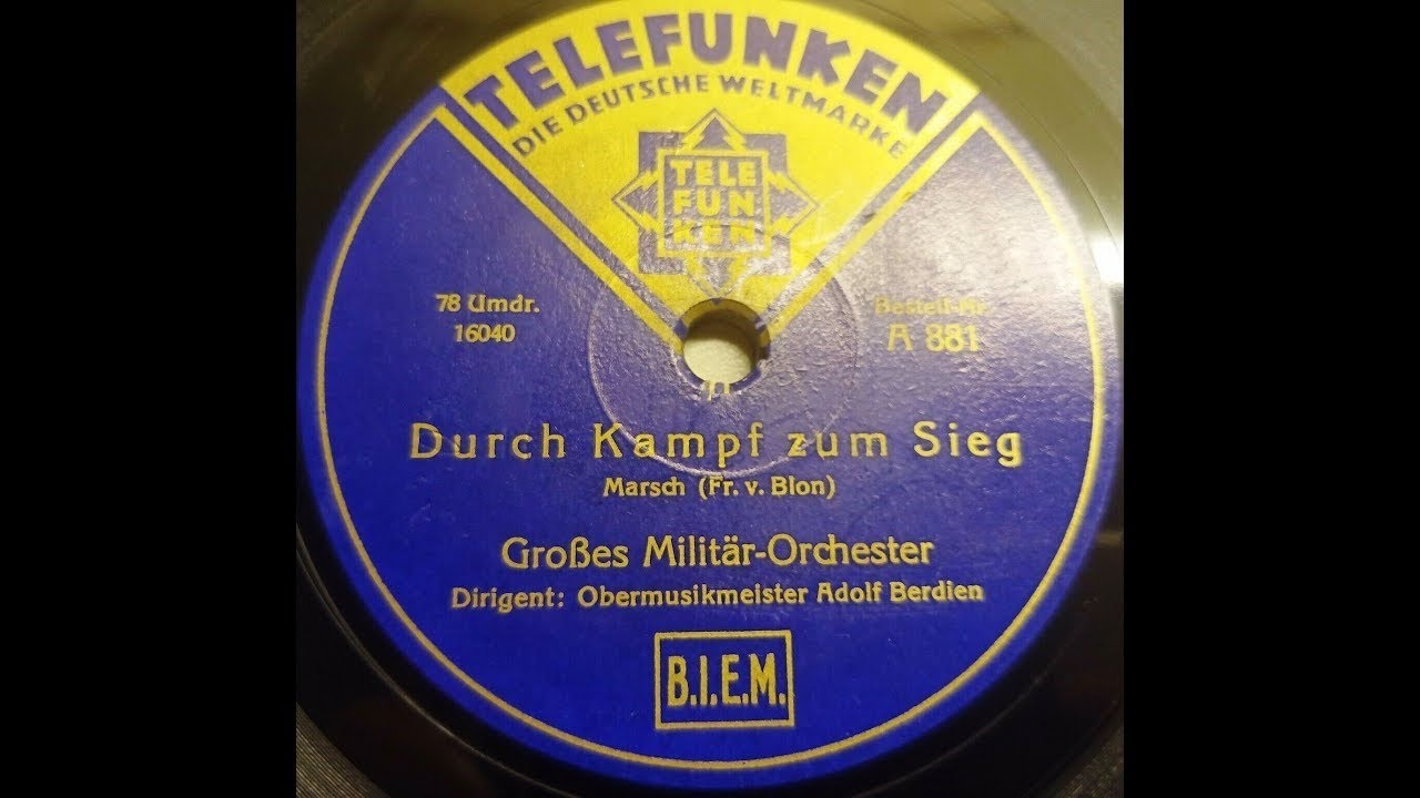 Durch Kampf zum Sieg (Marschlied) - Obermusikmeister Adolf Berdien Gro&szlig;es Milit&auml;rorchester