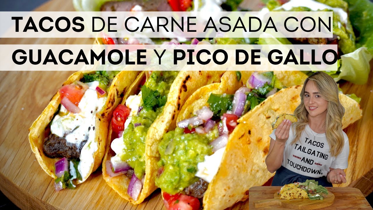 TACOS DE CARNE ASADA CON GUACAMOLE Y PICO DE GALLO | receta facil y deliciosa