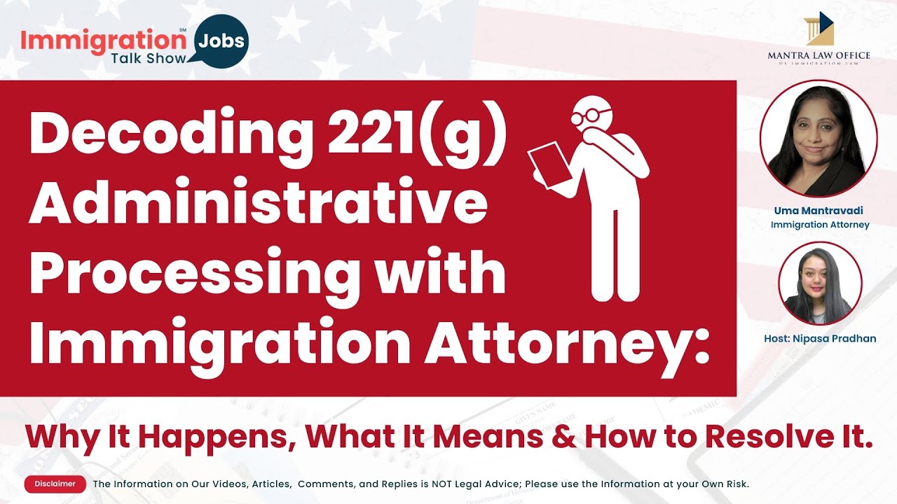 Decoding 221(g) Administrative Processing with Immigration Attorney