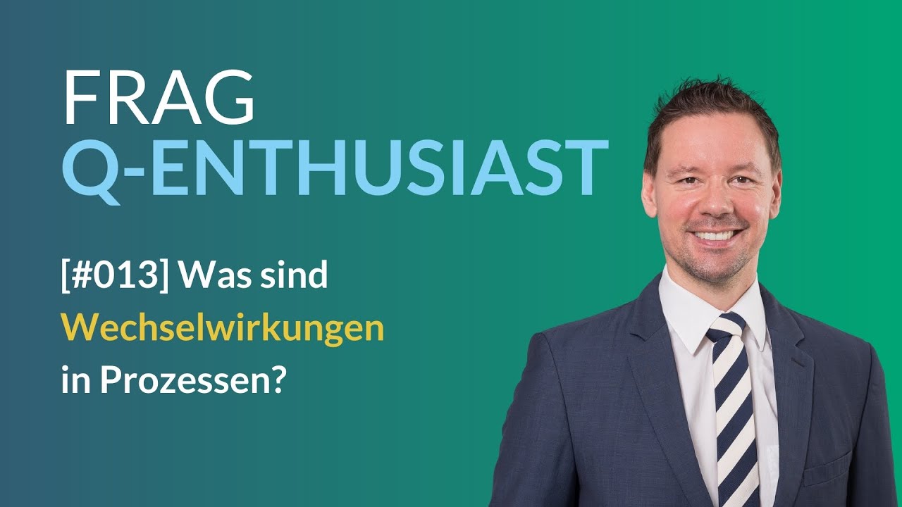 Wechselwirkungen in Prozessen | Praxisbeispiel & Tipps