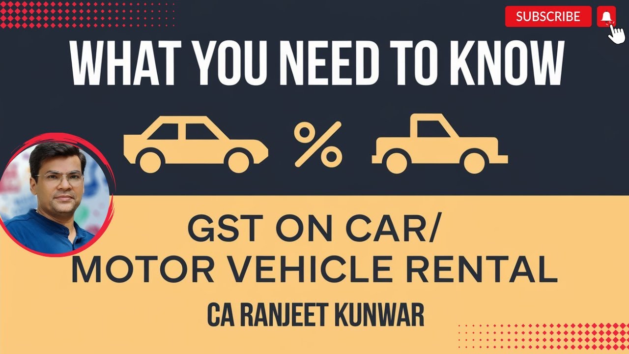 GST on Car/Motor Vehicle Rental 🚗 | What You NEED to Know | CA Ranjeet Kunwar