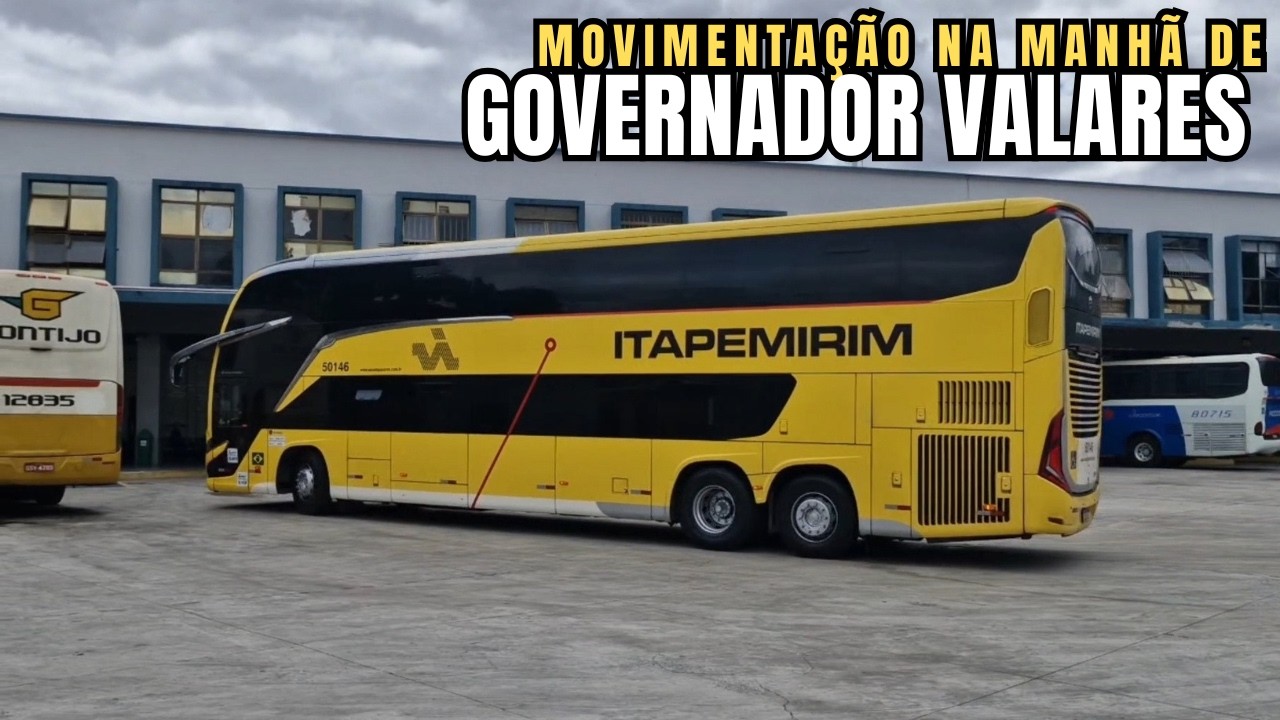 MANHÃ EM GOVERNADOR VALADARES | MOVIMENTAÇÃO NA RODOVIÁRIA COM NOVA ITAPEMIRIM GONTIJO AGUIA BRANCA