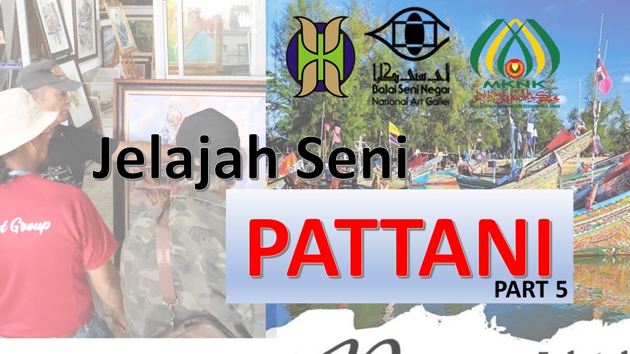 Jelajah Seni Pattani : Sesi Bual Bicara Seni 2 Negara