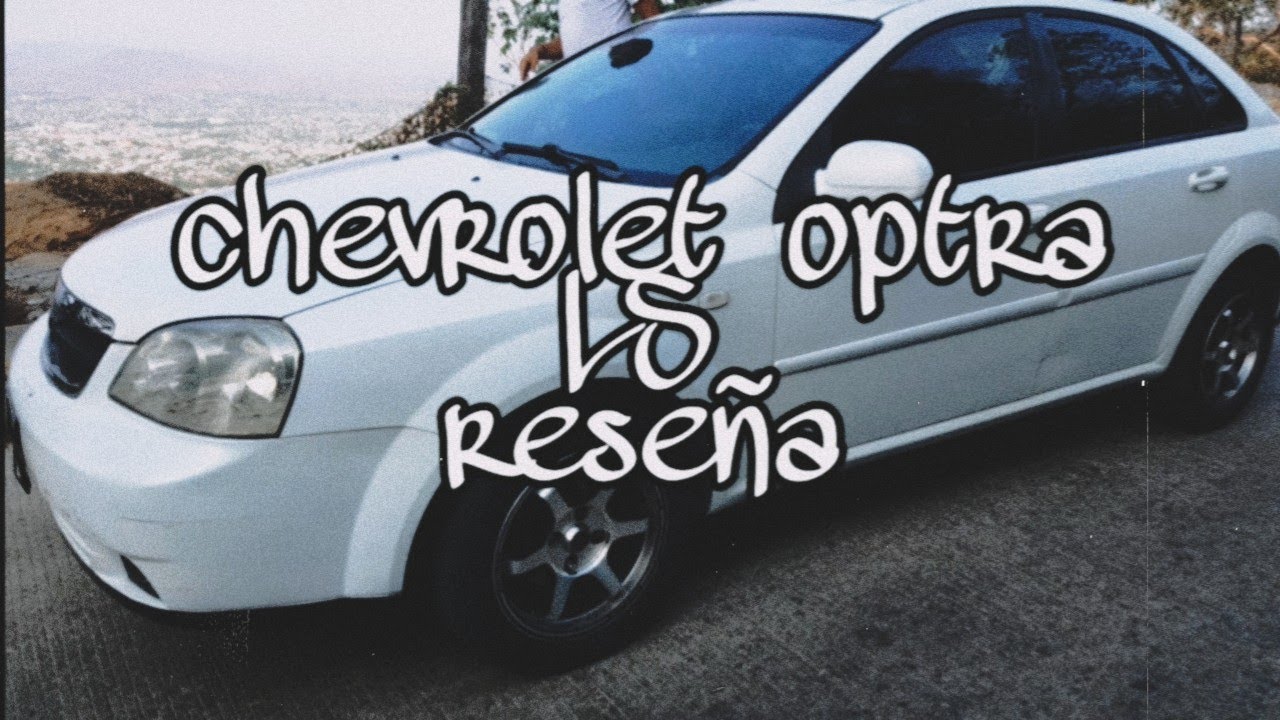 chevrolet optra LS (reseña) especial 400 subs