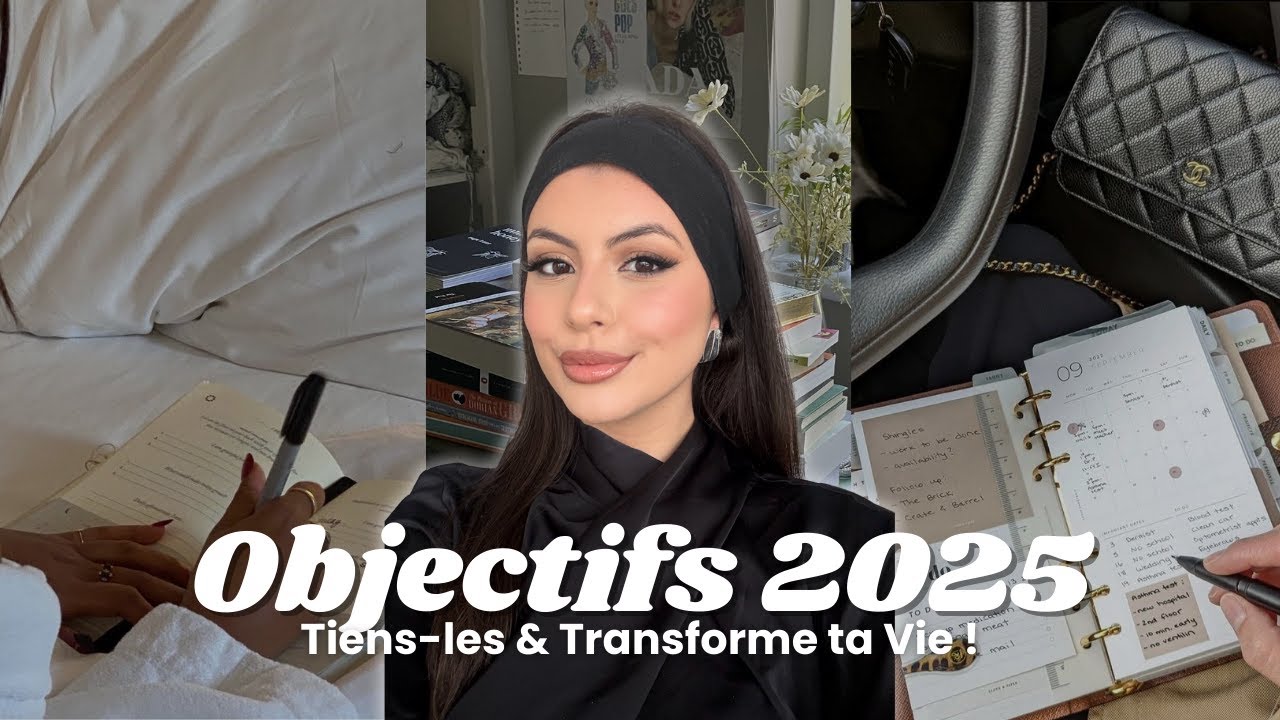 5 &Eacute;tapes pour Tenir Tes Objectifs 2025 & Changer Ta Vie