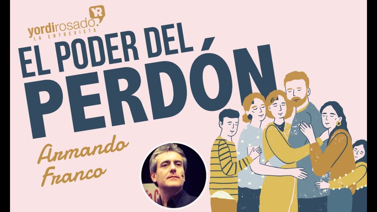 ¡EL PODER DEL PERDÓN! | Armando Franco | Yordi Rosado