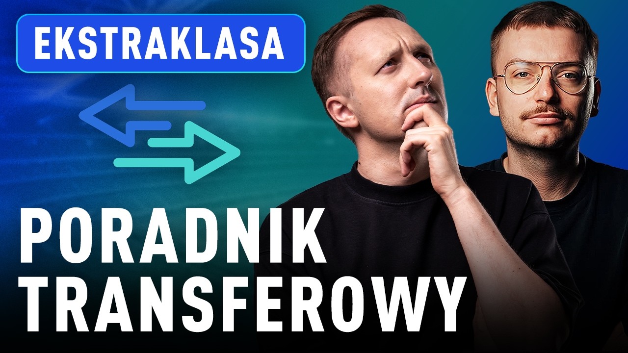 PORADNIK TRANSFEROWY! Kogo MUSZĄ KUPIĆ kluby EKSTRAKLASY? ROKI i PACZUL DORADZAJĄ?!
