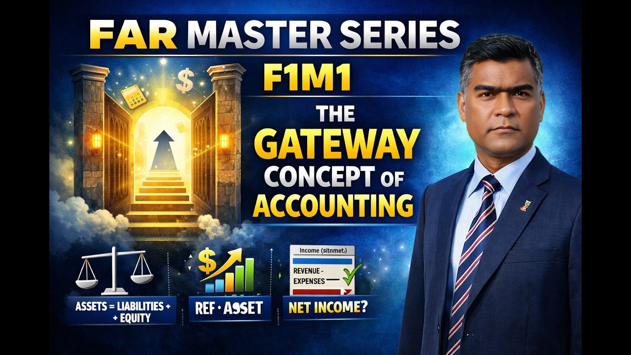 FAR Master Series – F1M1: The Gateway Concept of Accounting