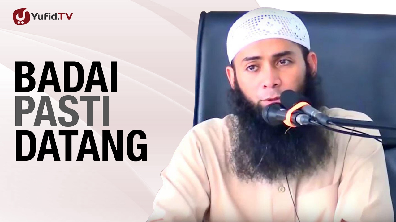 Badai Pasti Datang - Ustadz Syafiq Riza Basalamah, MA