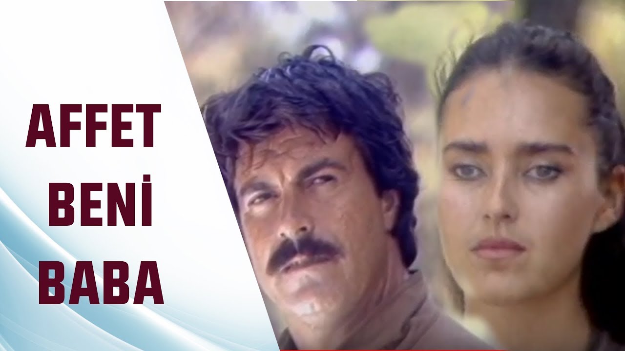 Affet Beni Baba Tek Parça - Türk Filmi