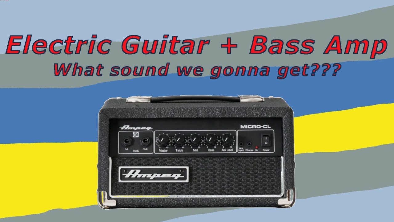 Electric guitar and bass amp - how is that gonna sound? - Ampeg Micro CL -- Another Guitar Channel