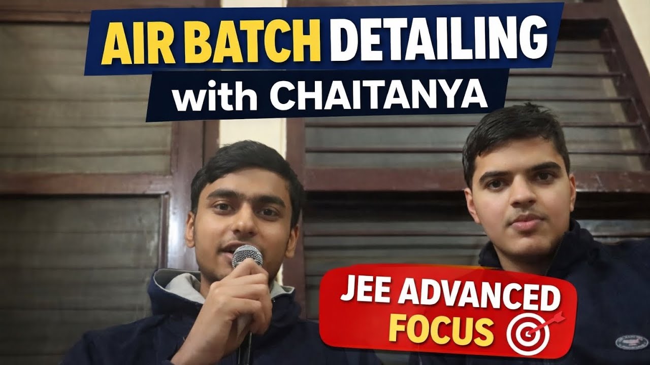 AIR Batch Detailing with Chaitanya 🚀 | JEE Advanced Focus 🎯