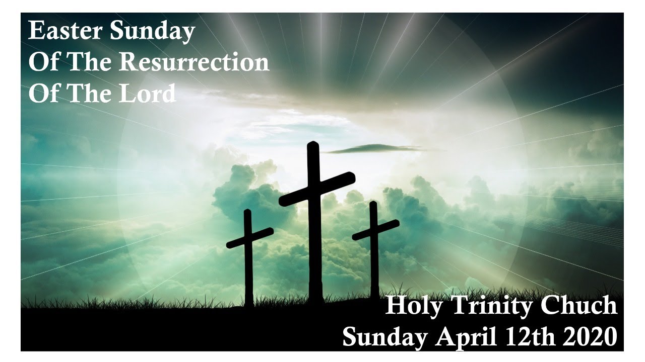 Holy Trinity Church - Lenexa :: Easter Sunday 2020 :: 10am