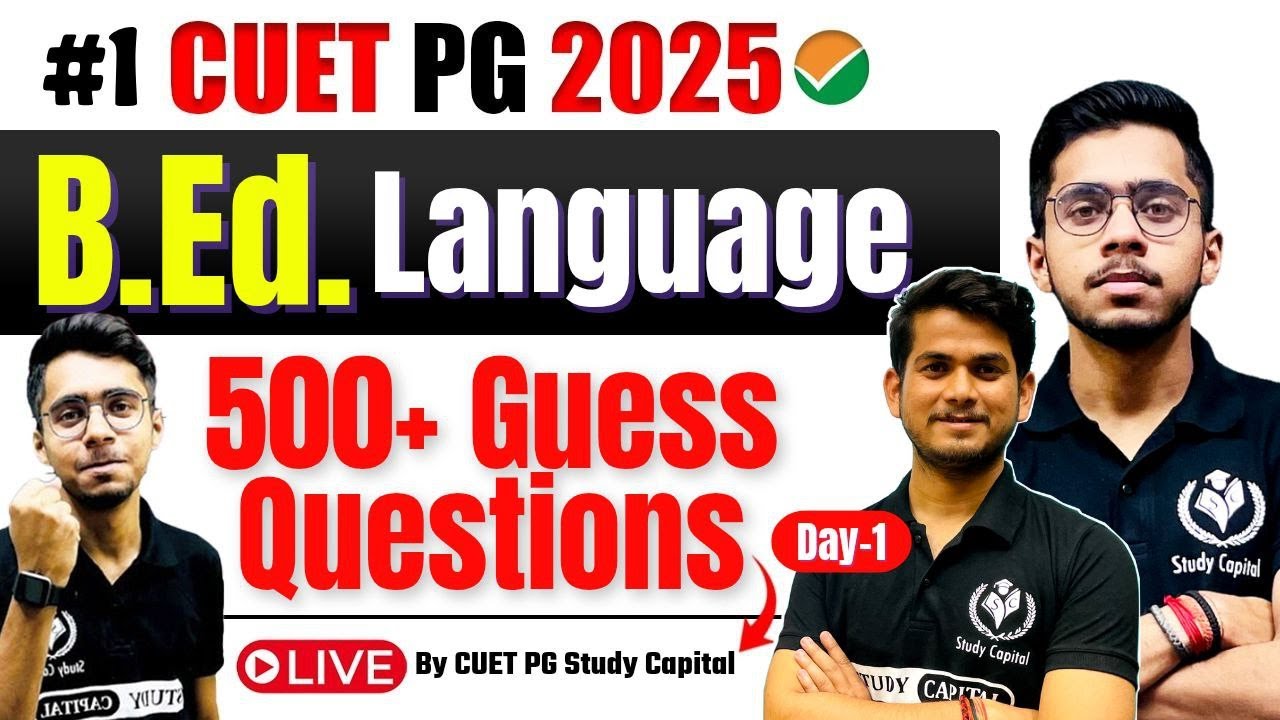 CUET PG 2025 B.Ed. Language 500+ Guess Questions | CUET PG STUDY CAPITAL