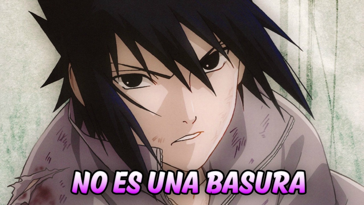 Sasuke NO es un MAL PERSONAJE