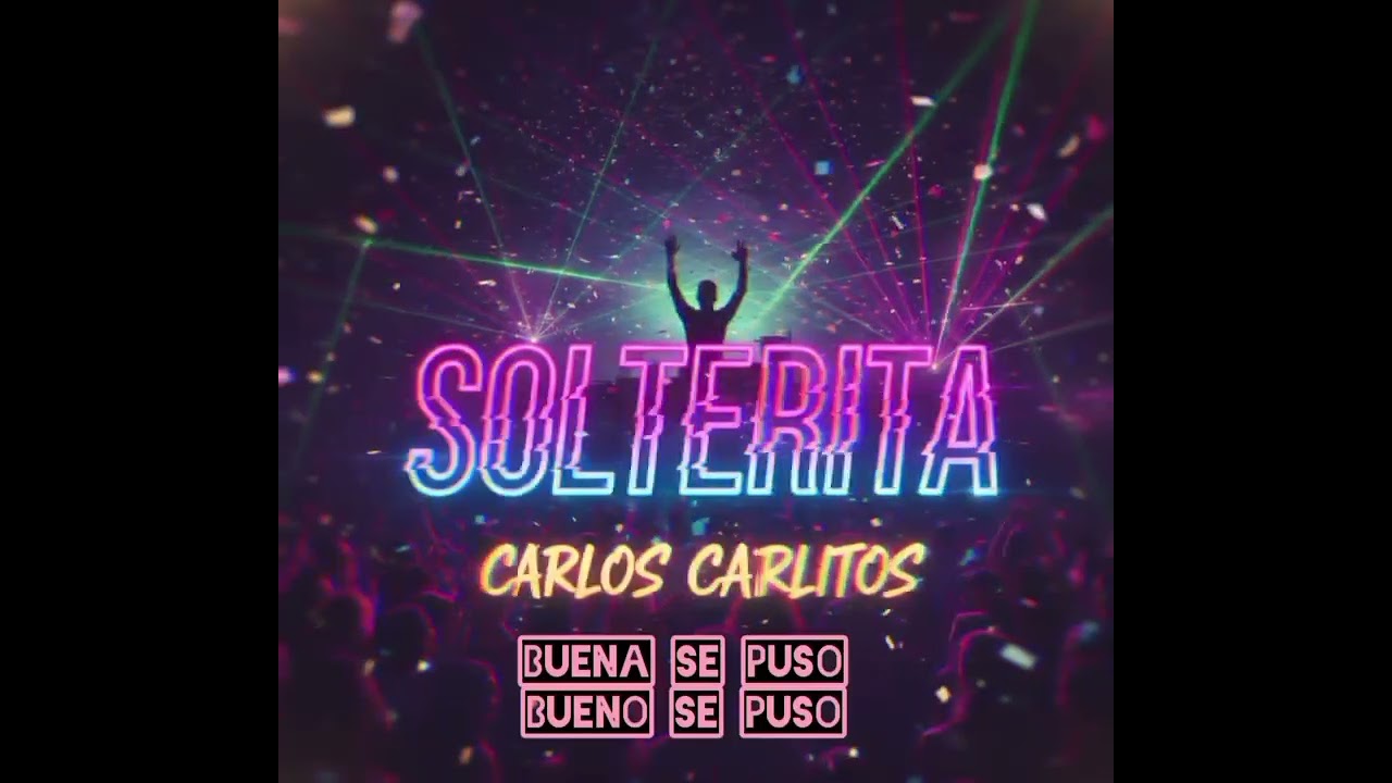 Solterita Carlos Carlitos 