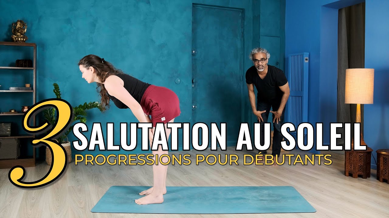 Salutation au soleil pour débutants - 3 progressions