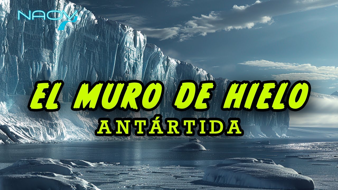 El Muro de Hielo: El L&iacute;mite Prohibido del Mundo