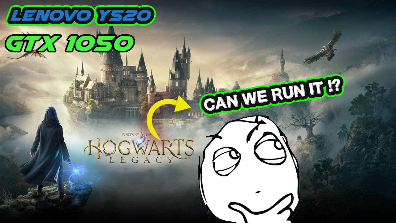 Hogwarts Legacy - Can it run on my Lenovo Y520? GTX 1050 |  i7-7700HQ - Gameplay 1080P