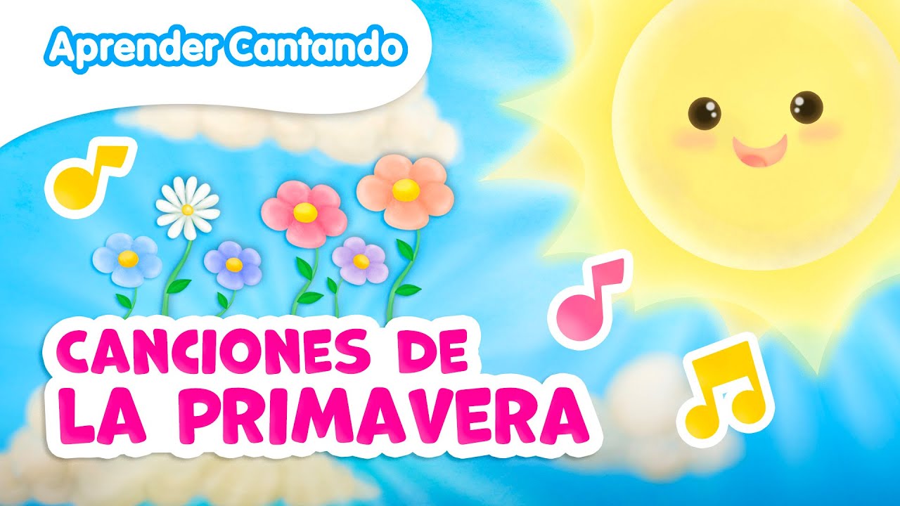 Canciones de la Primavera para Niños | Aprender Cantando
