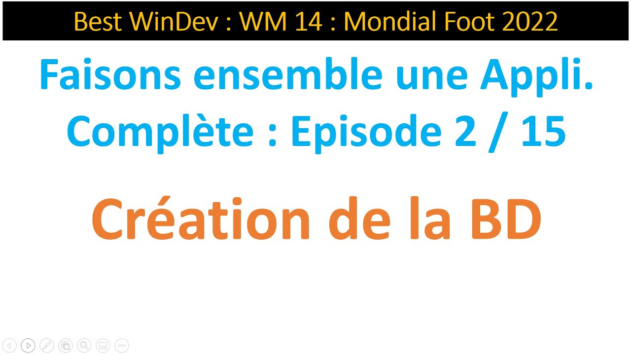 Best WinDev : WM14b : Appli. Mondial Foot22 Ep 02