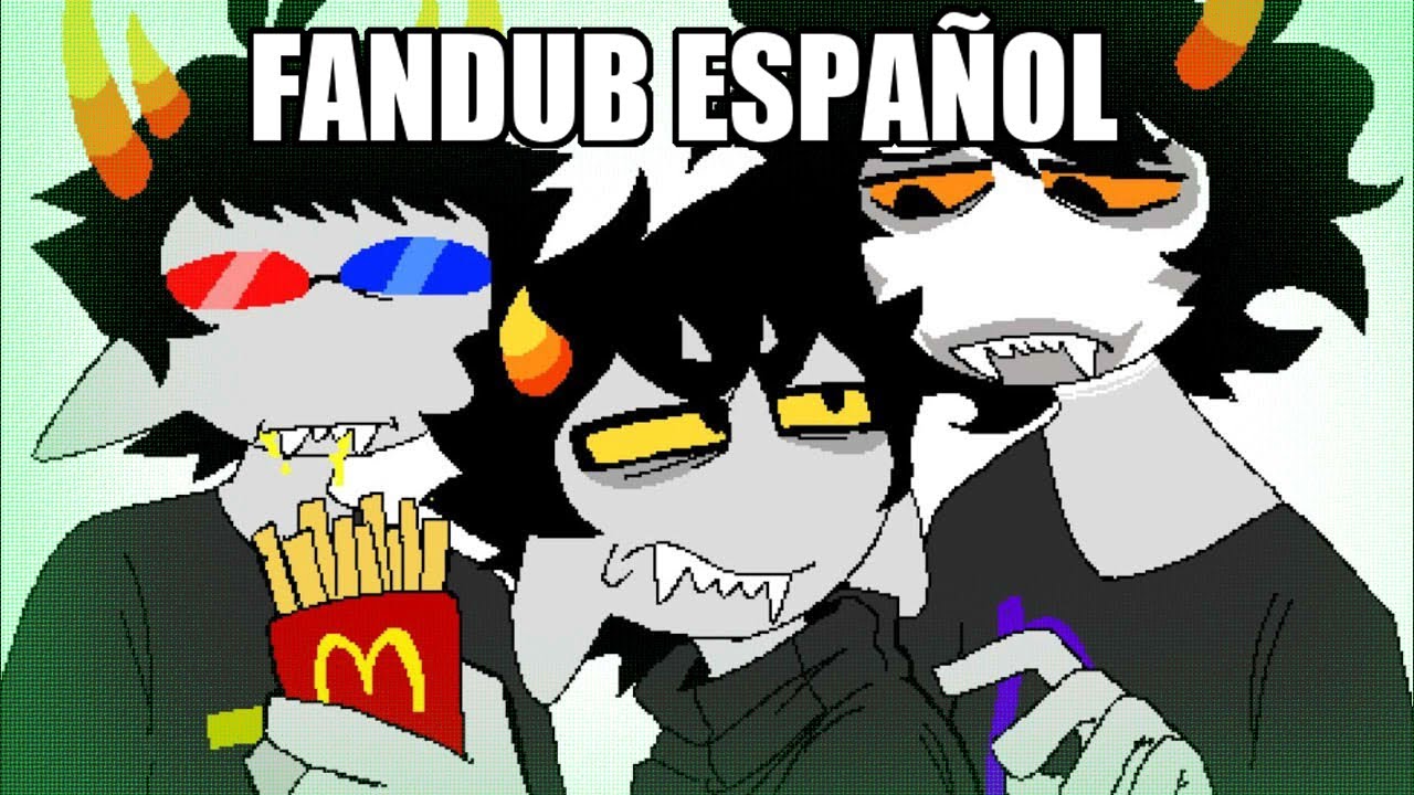 Homestuck de 09 || 💚Fandub Español💚 || AdrixHere