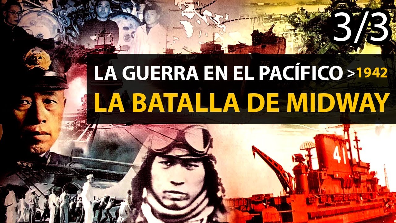 II Guerra Mundial - La Guerra en el Pacifico (1931 - 1945) - 3/3 La Batalla de Midway