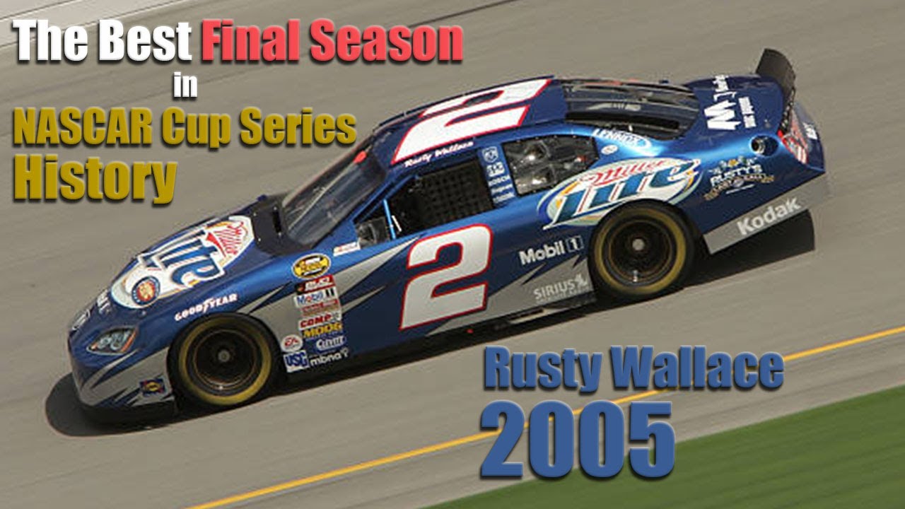 Best Final Season in NASCAR Cup Series History: Rusty Wallace 2005