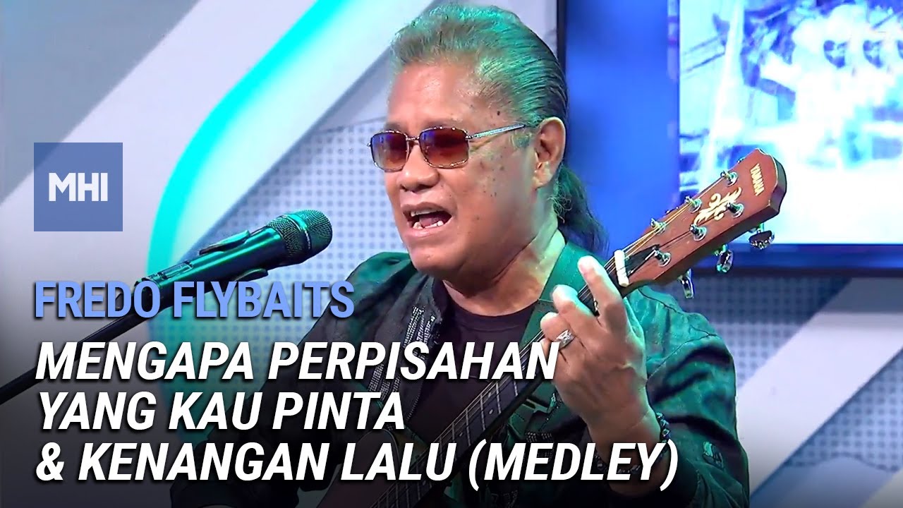 Fredo Flybaits - Medley - Mengapa Perpisahan Yang Kau Pinta & Kenangan Lalu | MHI (22 Mac 2022)