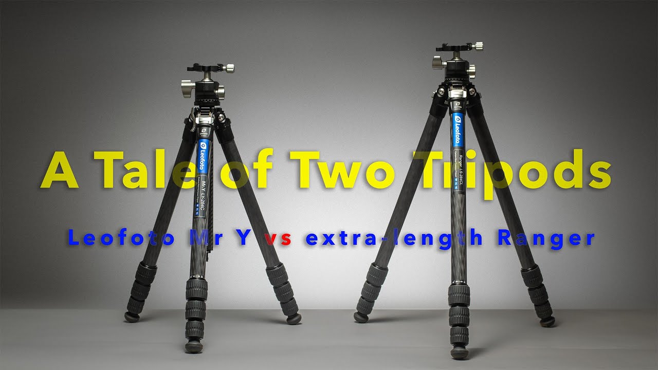 A Tale of Two Tripods - Choosing the Leofoto Mr Y LY-284C or the extra-length Ranger LS-284CL