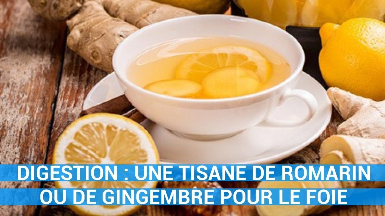 DIGESTION : UNE TISANE DE ROMARIN OU DE GINGEMBRE POUR LE FOIE-remede naturel c0ns3ils
