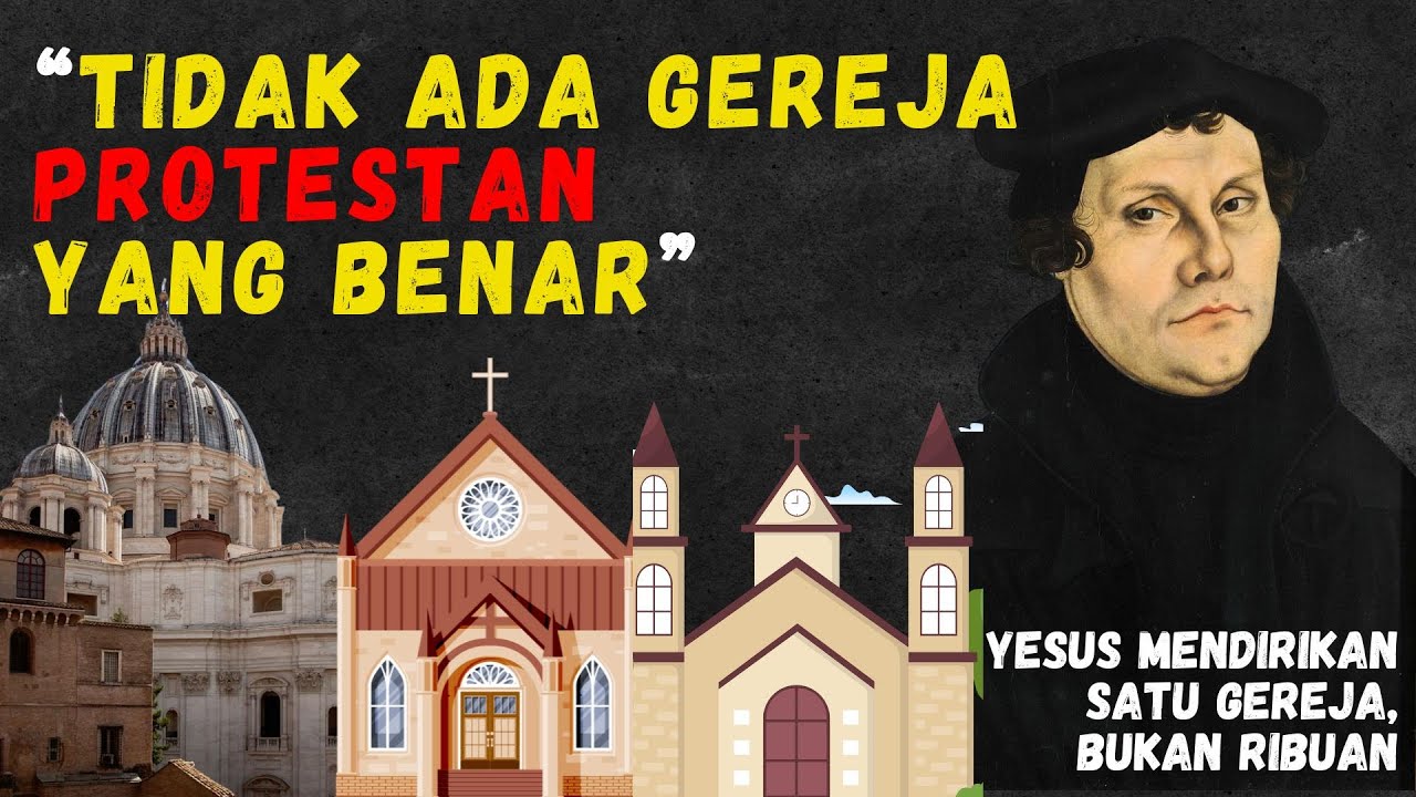 TIDAK ADA GEREJA PROTESTAN YANG BENAR?