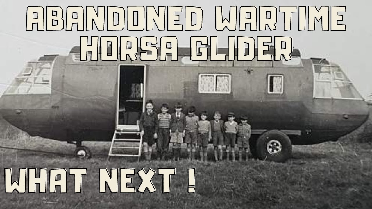 ABANDONED WARTIME HORSA GLIDERS   WHAT HAPPEND NEXT