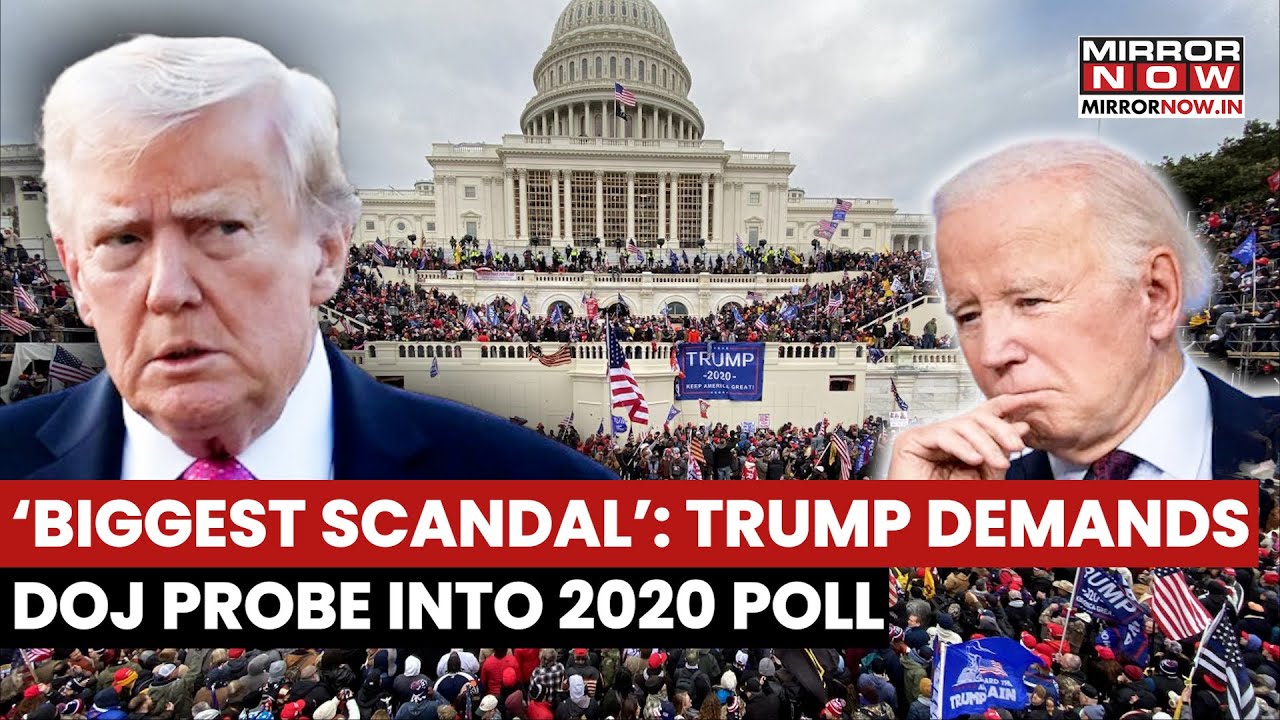 Trump Demands DoJ Probe Into 2020 Presidential Election, Calls It 'Biggest Scandal'; Was It Rigged?