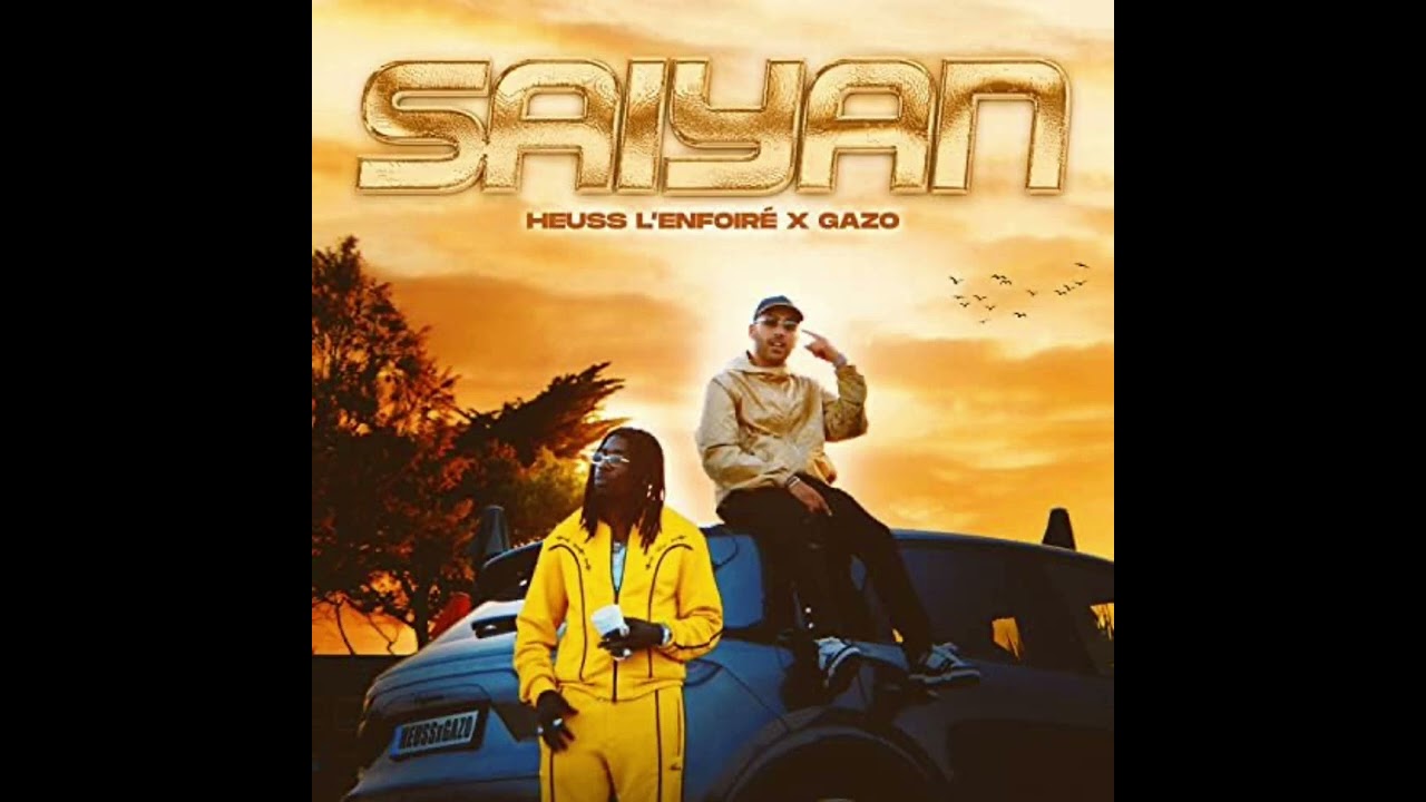 heuss l’enfoiré , gazo - saiyan ( speed up )