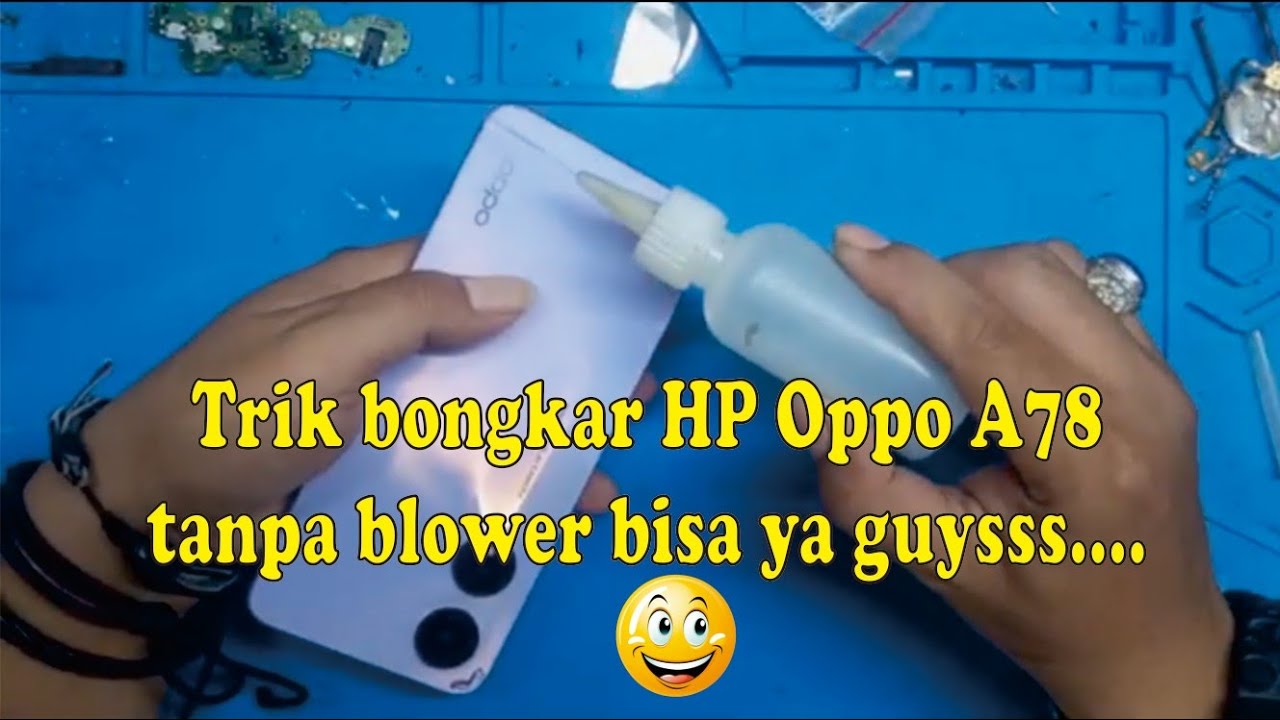 Bongkar backdoor hp oppo A78 tanpa blower