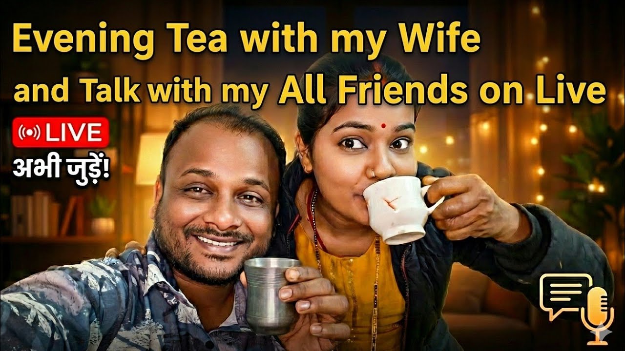 Evening tea with my wife and talk with my all friends on live!