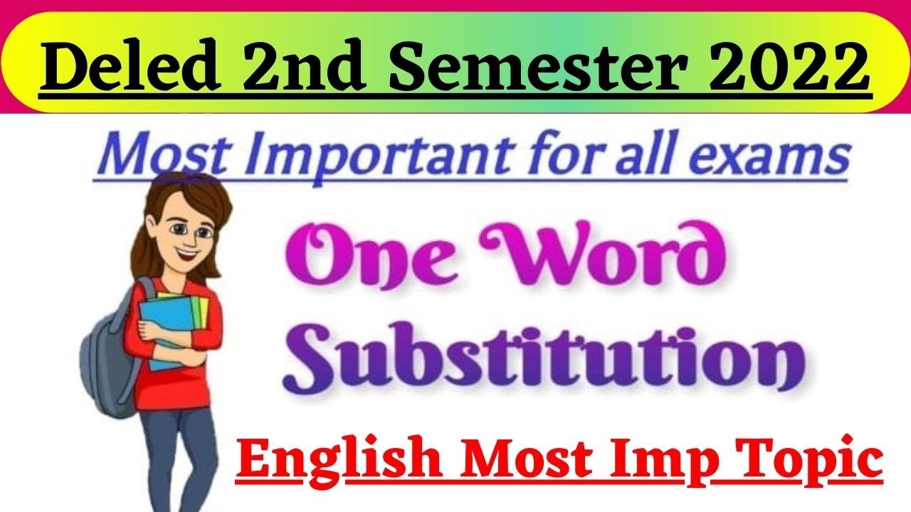 One word substitution English |up deled 2nd semester english classes up deled 2nd semester English