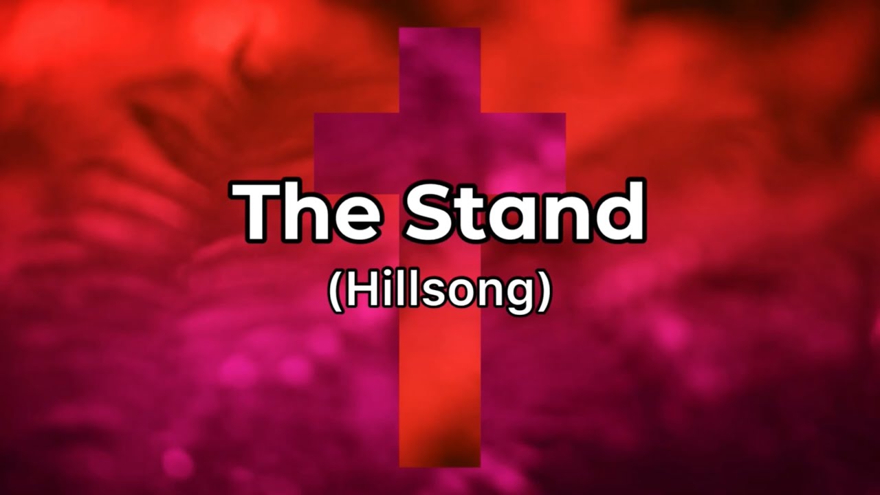 The Stand Hillsong (karaoke/chords)