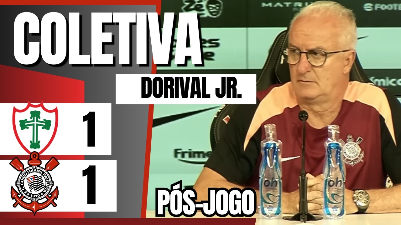COLETIVA DORIVAL JR. | PÓS-JOGO: PORTUGUESA 1 X 1 CORINTHIANS