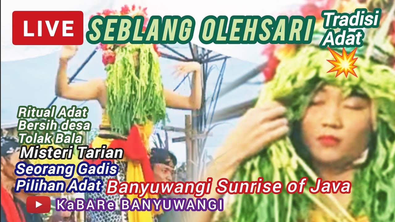 SEBLANG OLEHSARI MISTERI TARIAN MISTIS SANG GADIS PERAWAN PENARI SEBLANG #kabarebanyuwangi #kabare