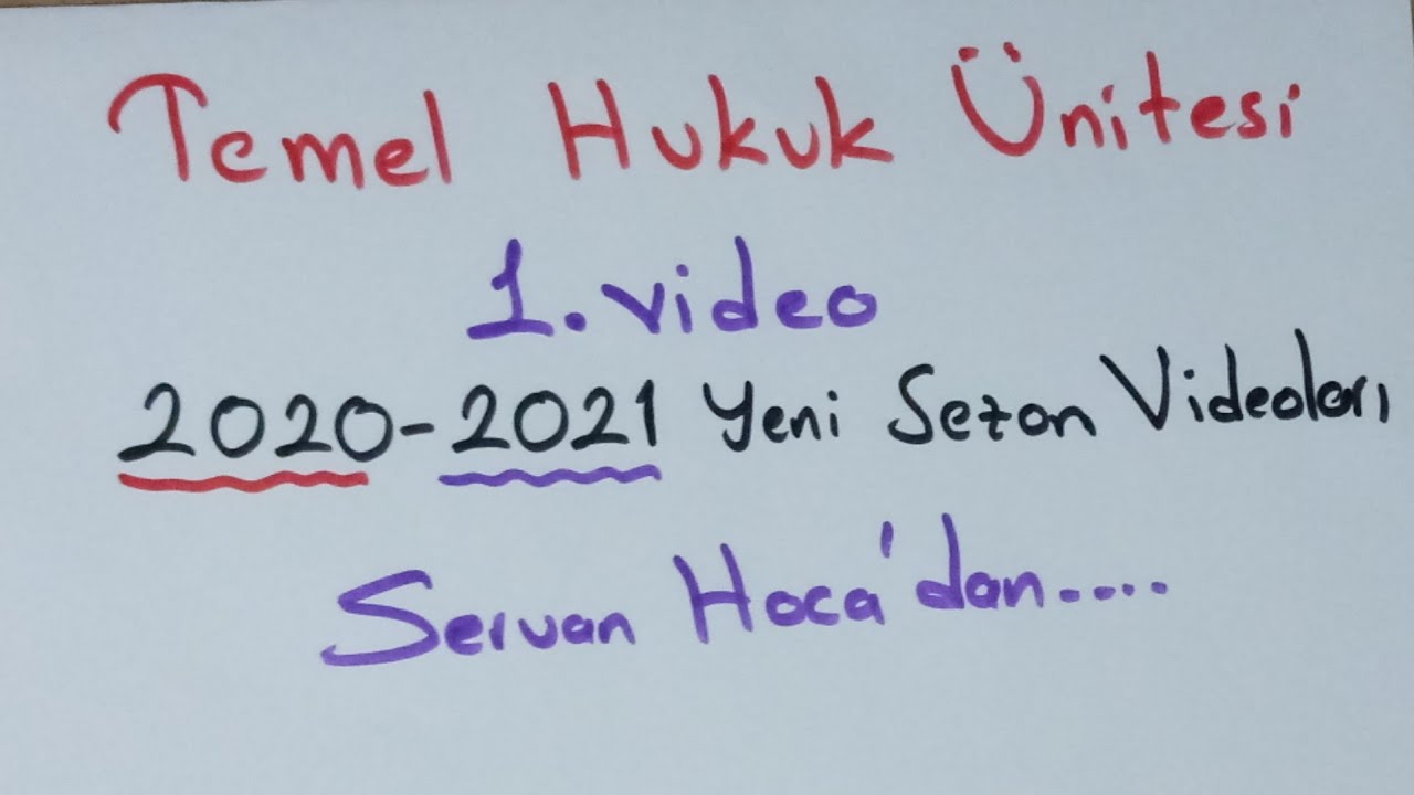 Temel Hukuk Ünitesi. ( 2021 sezonu) Konu Anlatımı 1.video ...soru kaçırmaya son..Servan Hoca videosu