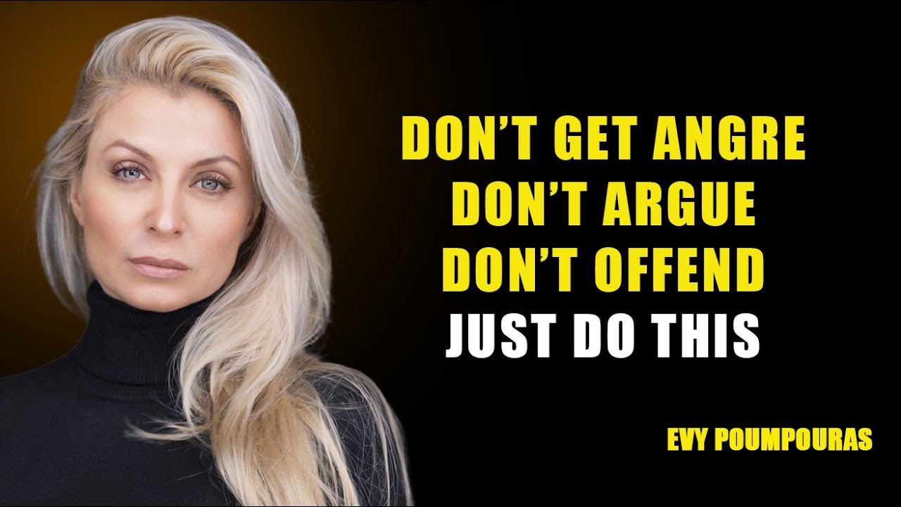 Do THIS to NEVER AGAIN Get Angry or Upset with Anyone or Anything | EVY POMPOURAS